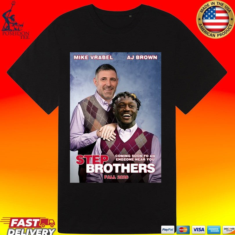 Step Brothers Ne Mike Vrabel Aj Brown Coming Soon To An Endzone Near You Fall 2026