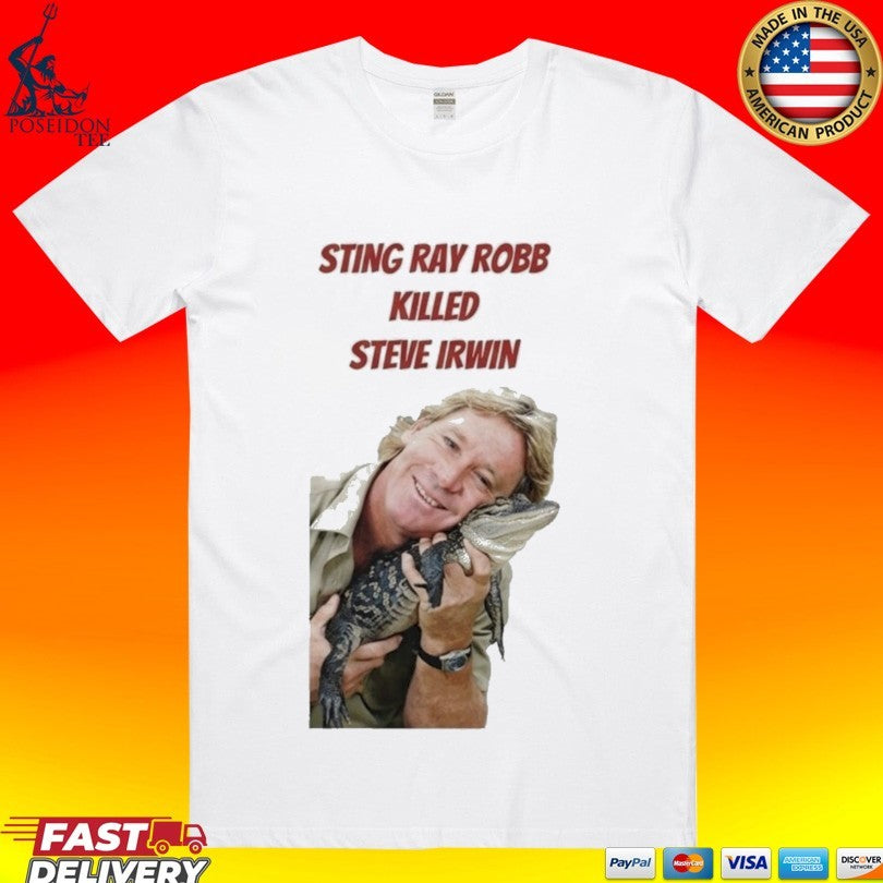 Sting Ray Robb Killed Steve Irwin Unisex