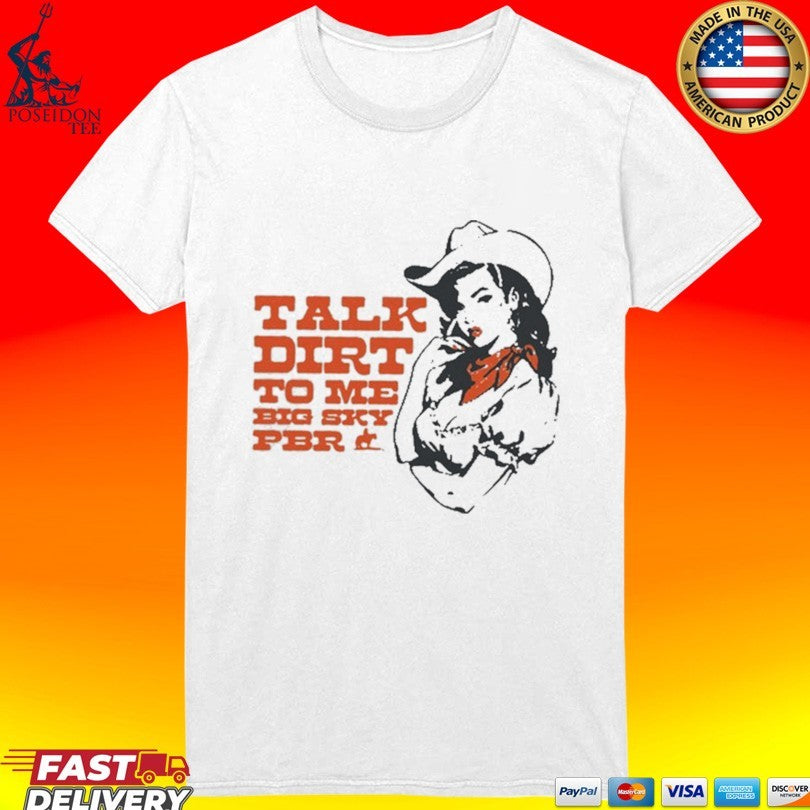 Talk Dirt To Me Big Sky PBR 2026 Tour Unisex