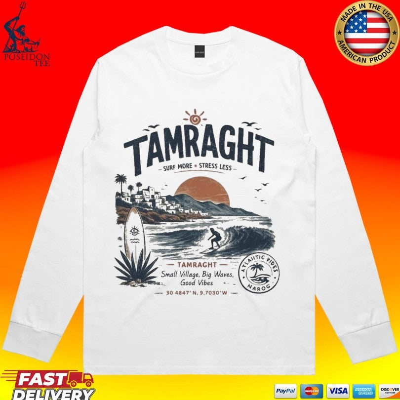 Tamraght Surf More Stress Less Small Village Big Waves Good Vibes Unisex