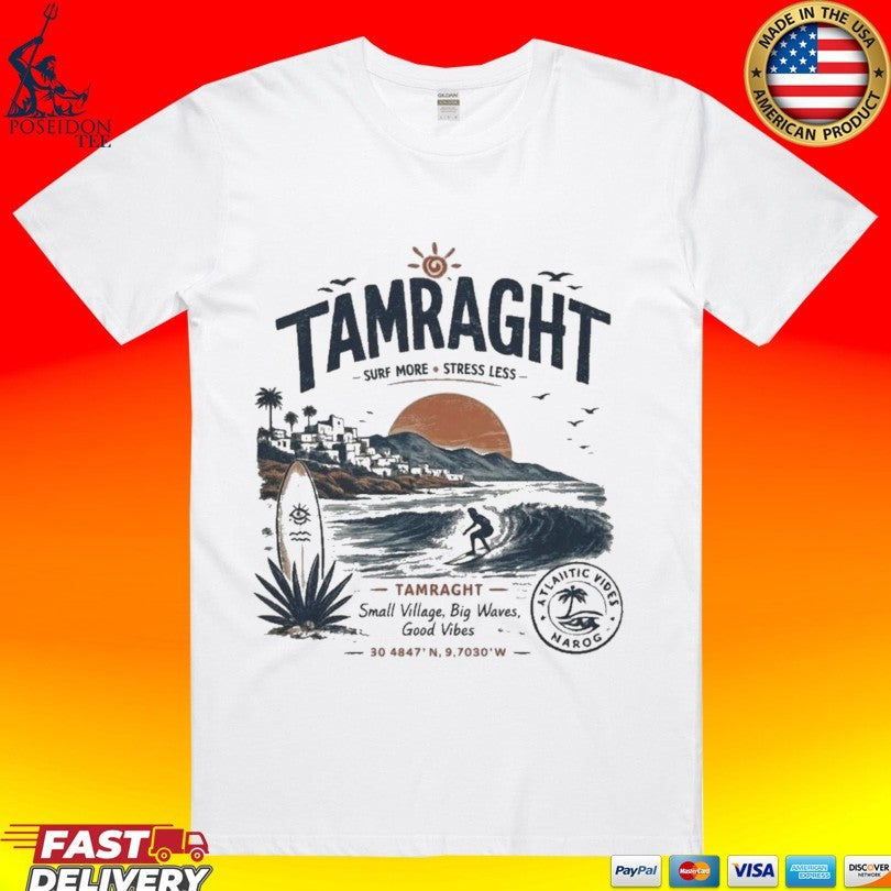 Tamraght Surf More Stress Less Small Village Big Waves Good Vibes Unisex