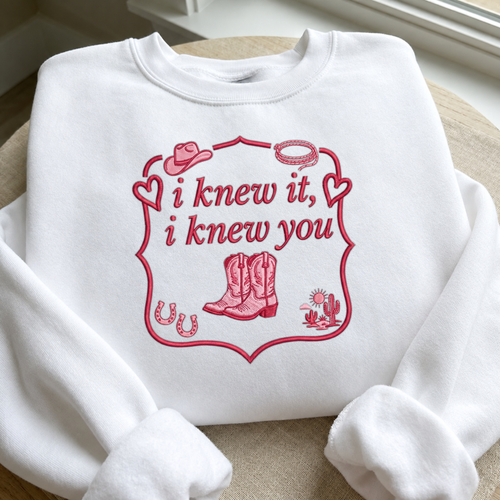 " I Knew It I Knew You" Embroidered Sweatshirt, Western Cowgirl Boots Crewneck, Cute Aesthetic Vintage Country Music Sweater, Cozy Fall Apparel Gift For Her, Gift for Friends