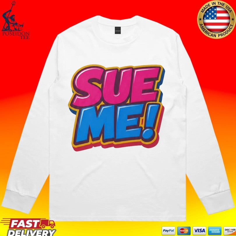 Tantrum Media Sue Me Unisex