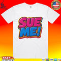 Tantrum Media Sue Me Unisex