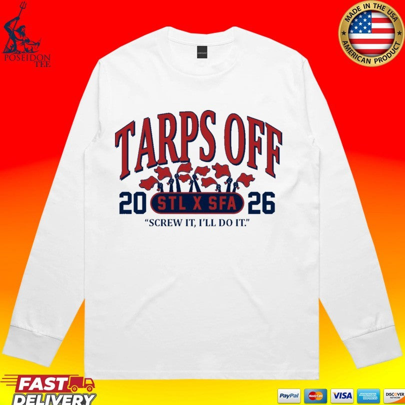 Tarps Off STL X SFA Screw It I’ll Do It 2026 Unisex