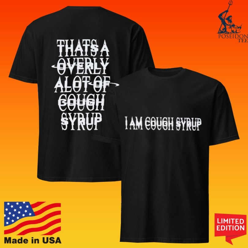 That’s A Awful Lot Of Cough Syrup I Am Cough Syrup Unisex