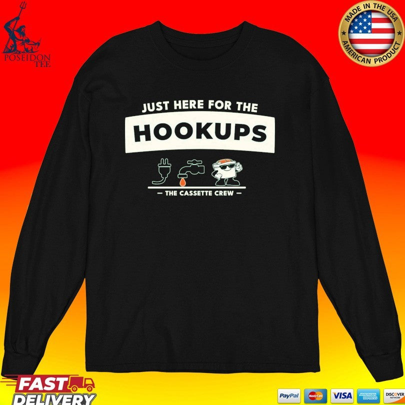 The Cassette Crew Just Here For The Hookups Unisex