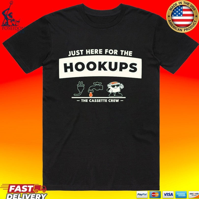 The Cassette Crew Just Here For The Hookups Unisex