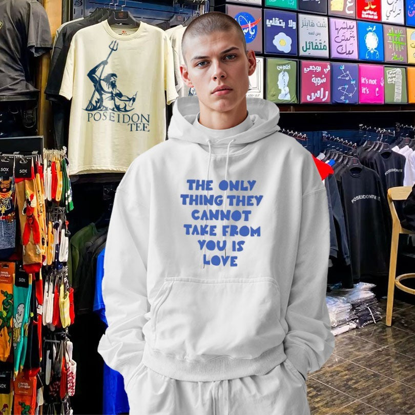 The Only Thing They Cannot Take From You Is Love Unisex