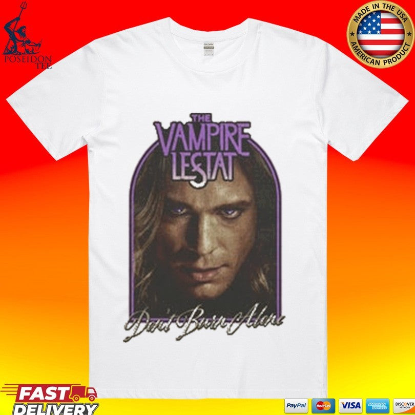 The Vampire Lestat Don’t Burn Alone Unisex