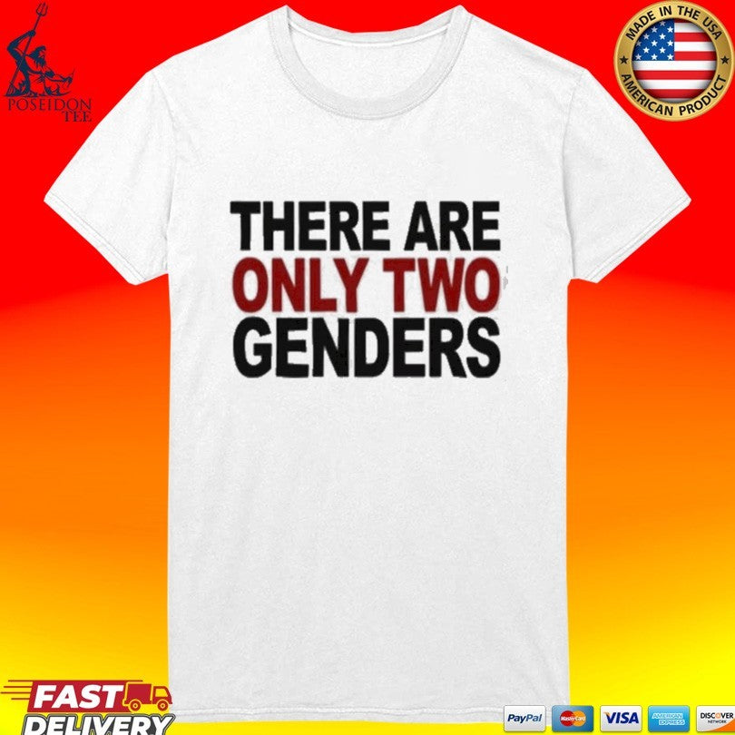 There Are Only Two Genders Unisex