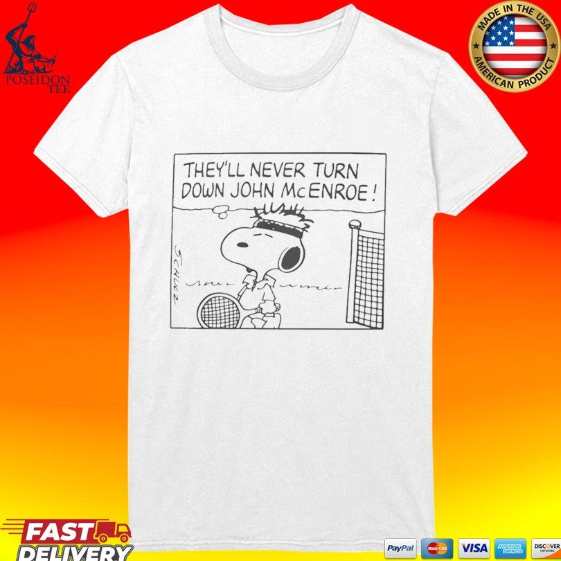 They’ll Never Turn Down John Mcenroe Unisex