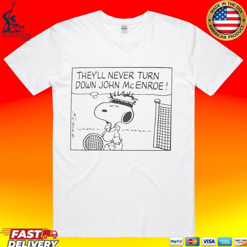 They’ll Never Turn Down John Mcenroe Unisex