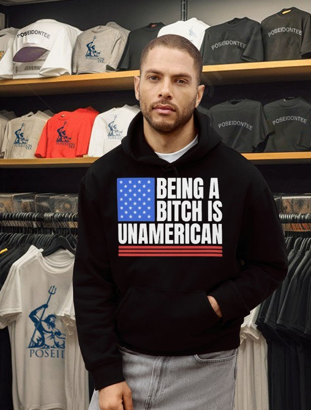 This Being A Bitch Is Unamerican Unisex