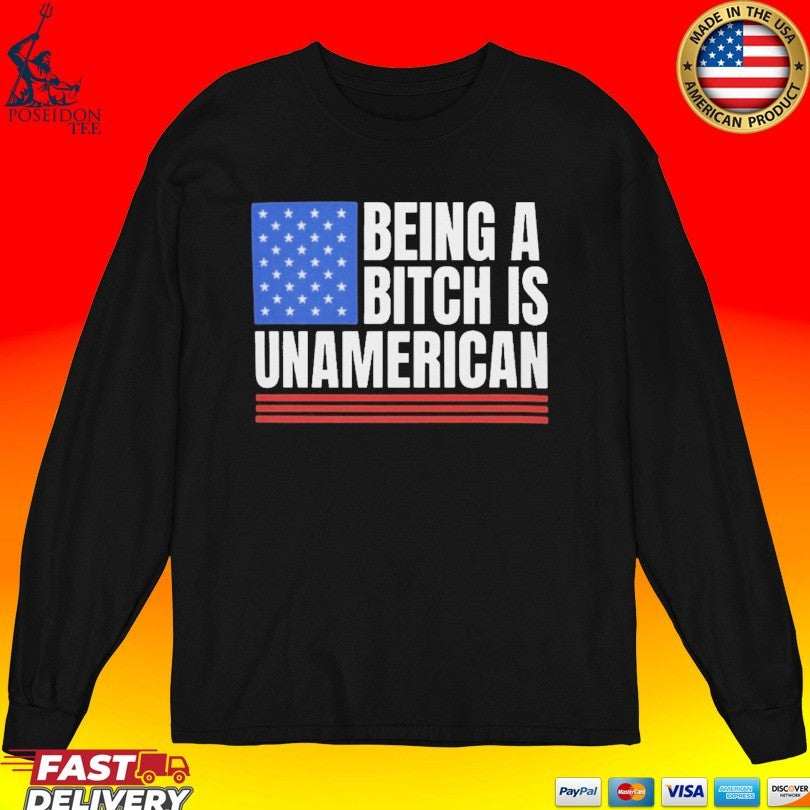 This Being A Bitch Is Unamerican Unisex