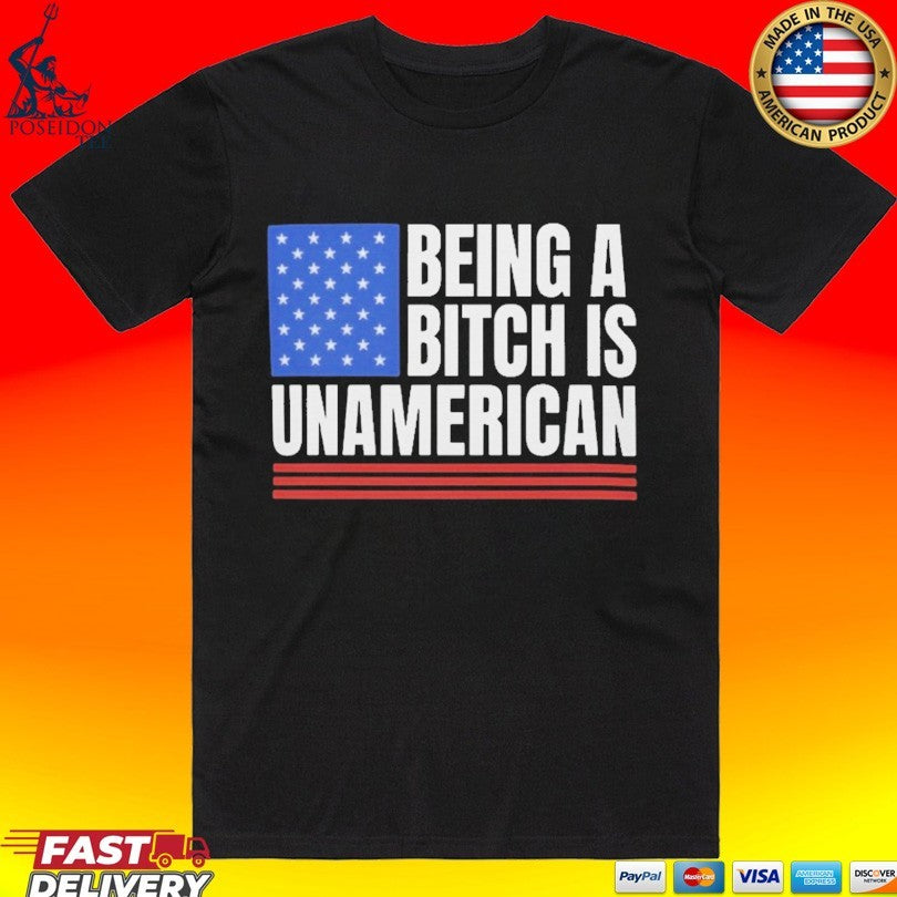 This Being A Bitch Is Unamerican Unisex