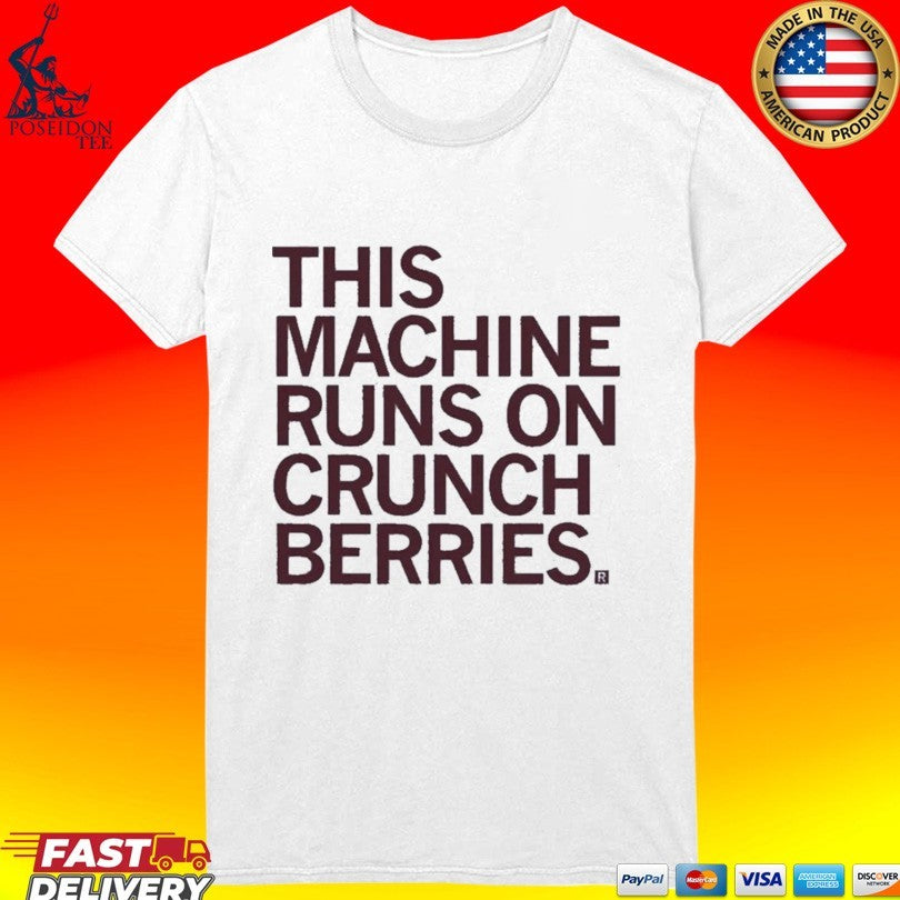 This Machine Runs On Crunch Berries Unisex