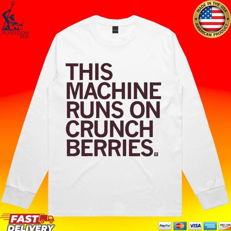 This Machine Runs On Crunch Berries Unisex