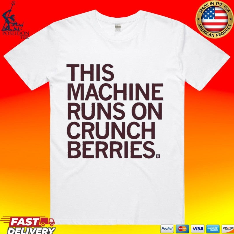 This Machine Runs On Crunch Berries Unisex
