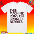 This Machine Runs On Crunch Berries Unisex