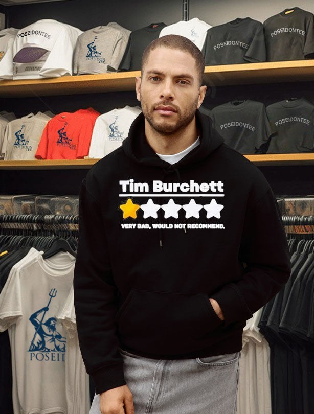 Tim Burchett 1 Star Very Bad Would Not Recommend Unisex