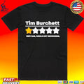 Tim Burchett 1 Star Very Bad Would Not Recommend Unisex