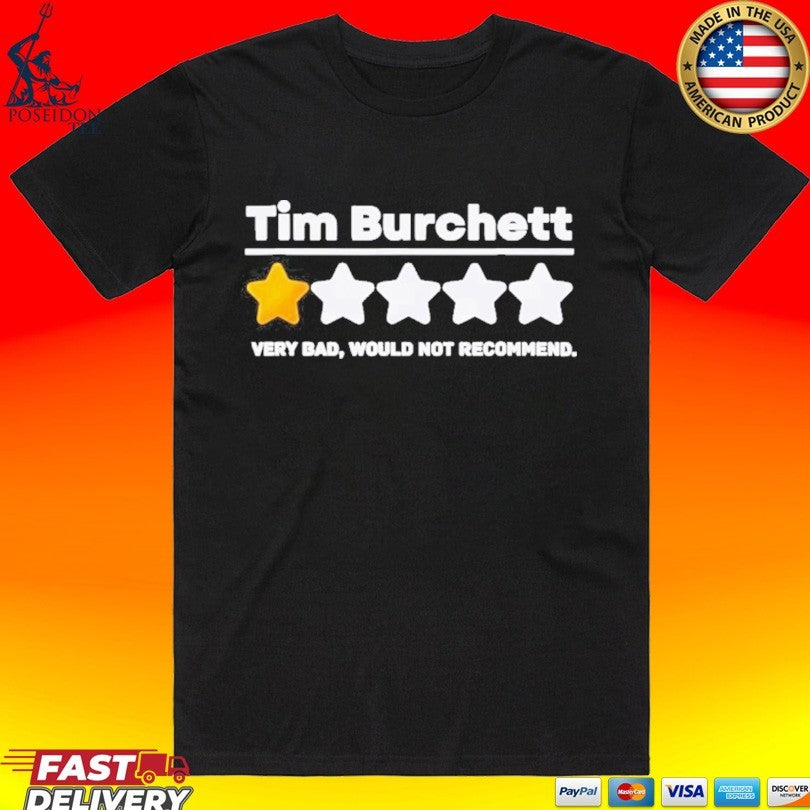 Tim Burchett 1 Star Very Bad Would Not Recommend Unisex