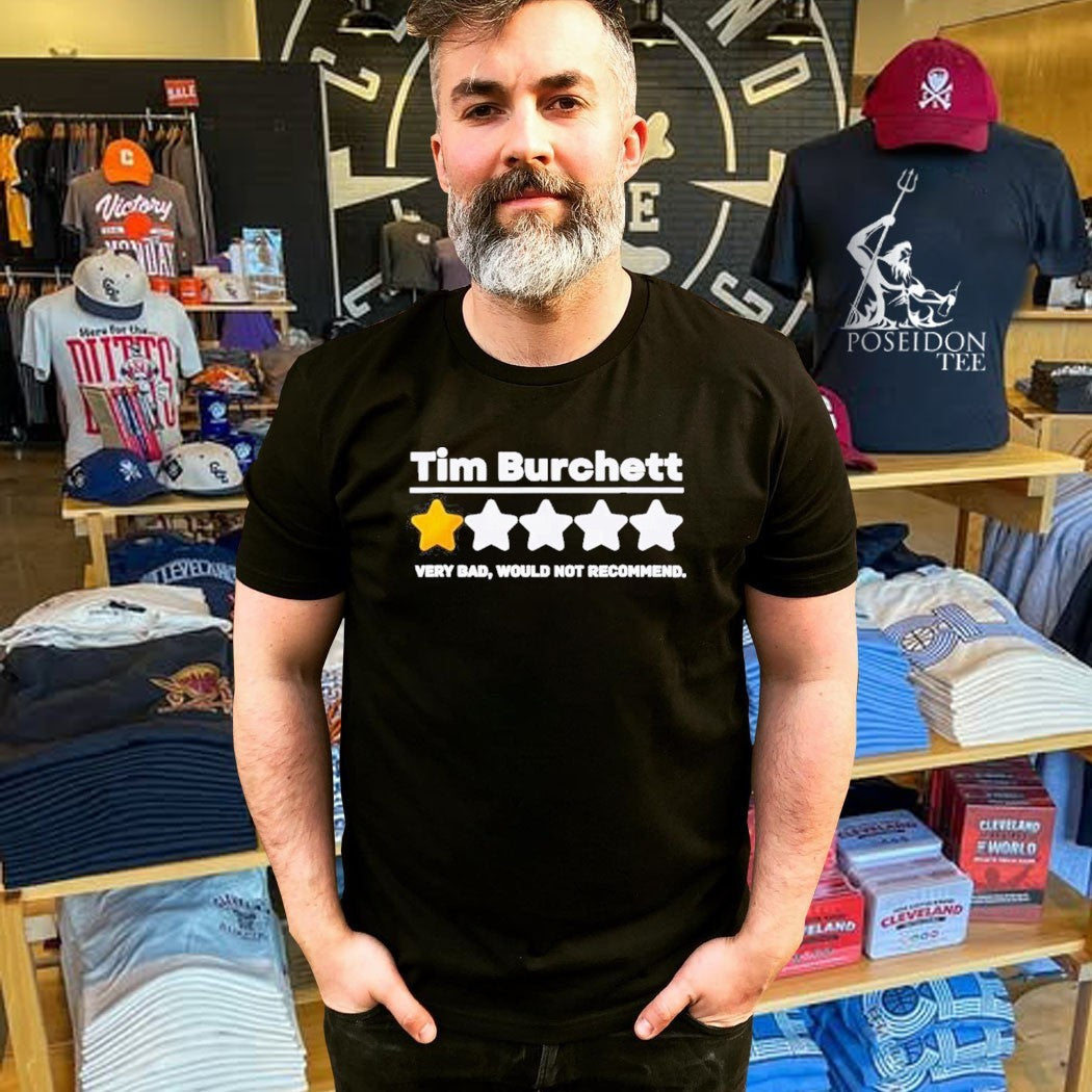 Tim Burchett 1 Star Very Bad Would Not Recommend Unisex
