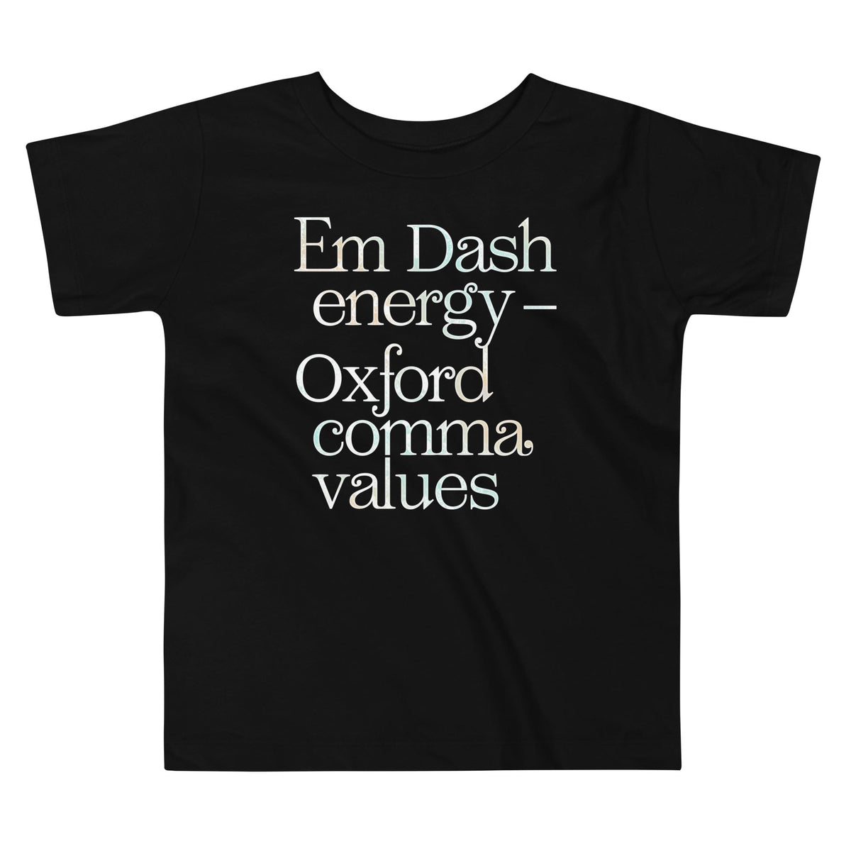 Em Dash Energy Oxford Comma Values Kid's Toddler Tee Unisex