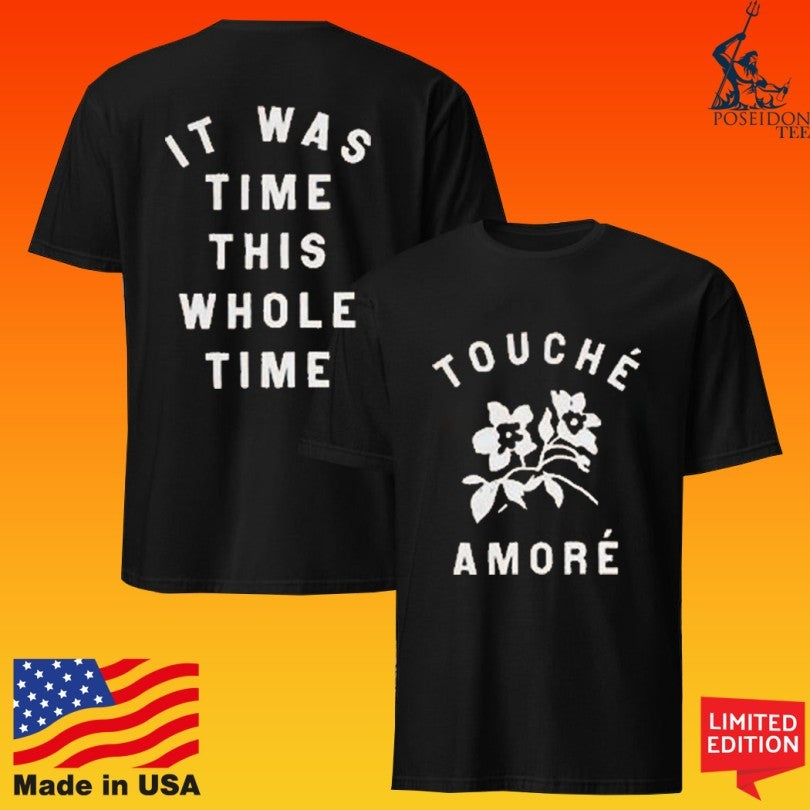 Touche Amore It Was Time This Whole Time Shirt Unisex