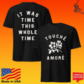 Touche Amore It Was Time This Whole Time Shirt Unisex