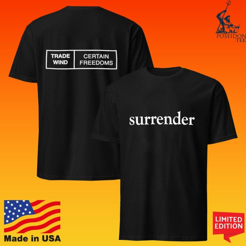 Trade Wind Certain Freedoms Surrender Unisex