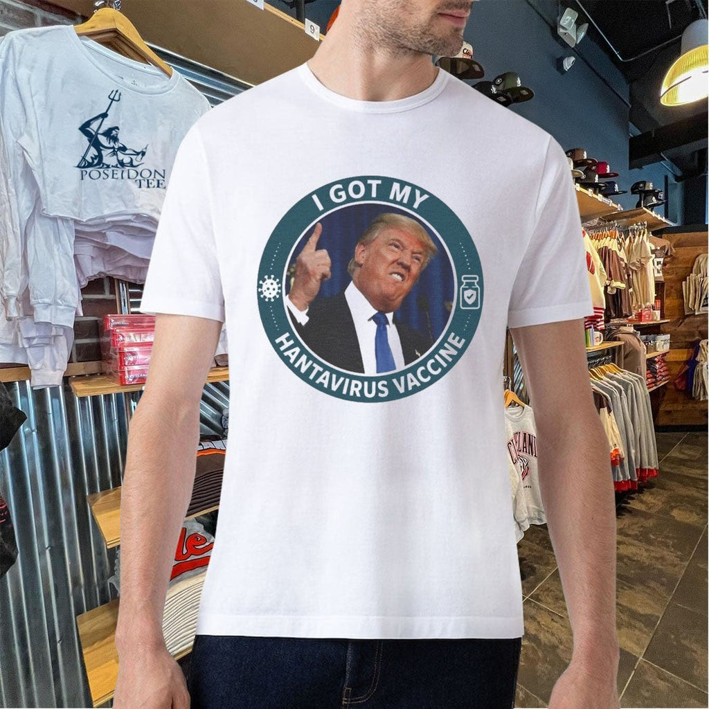 Trump I Got My Hantavirus Vaccine Unisex