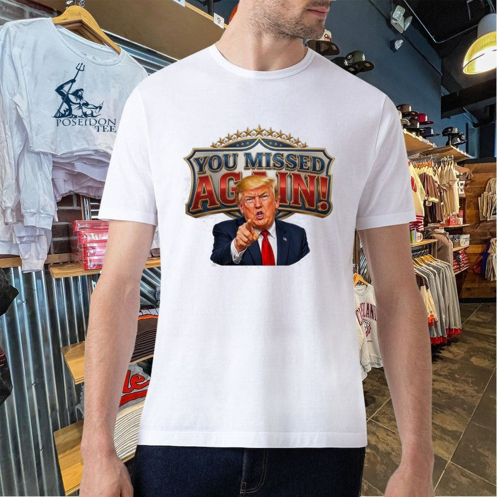 Trump You Missed Again! Presidential Comeback Unisex
