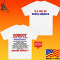 U.s. Out Of North America Nobody For President Imagine Nobody Unisex