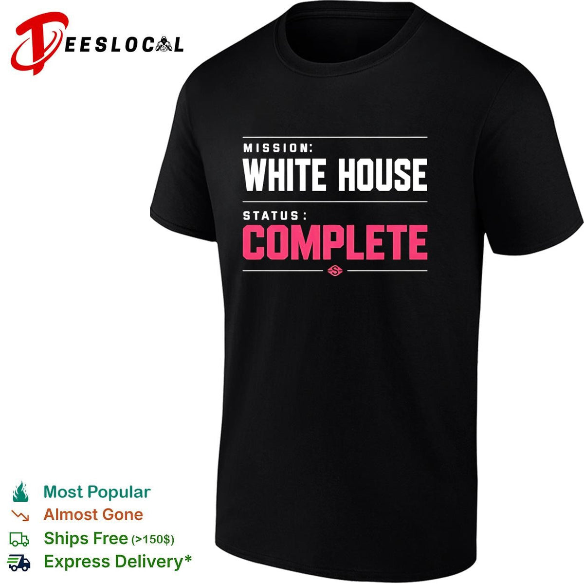 Mission White House status complete bold pink lettering parody graphic shirt Unisex