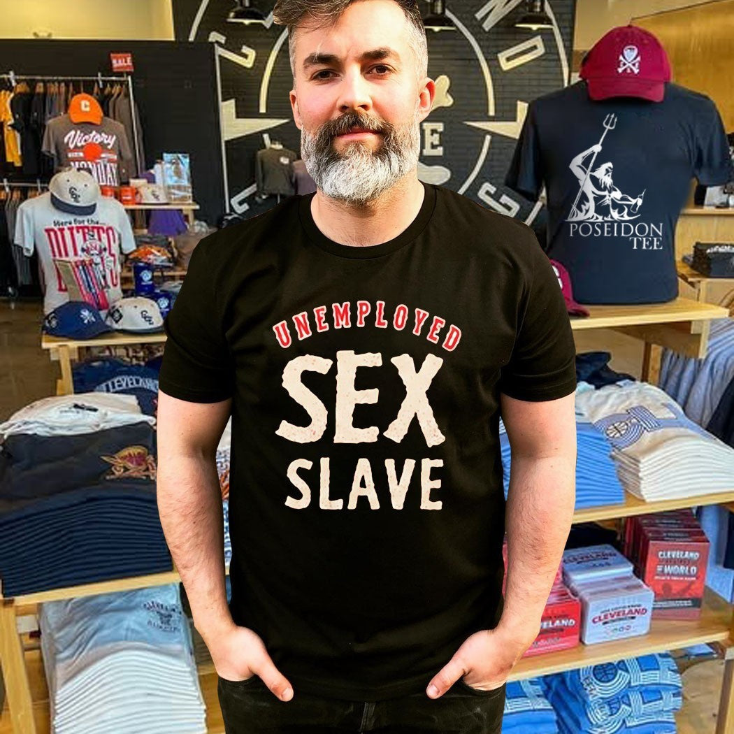 Unemployed Sex Slave Unisex
