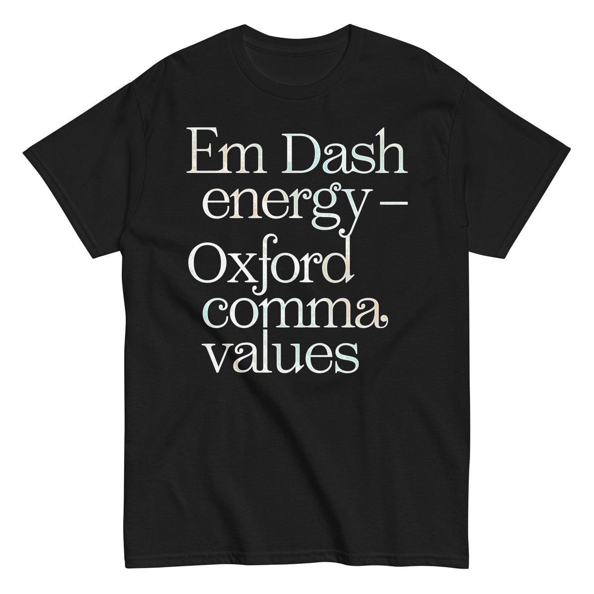 Em Dash Energy Oxford Comma Values Men's Classic Tee Unisex
