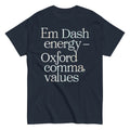 Em Dash Energy Oxford Comma Values Men's Classic Tee Unisex