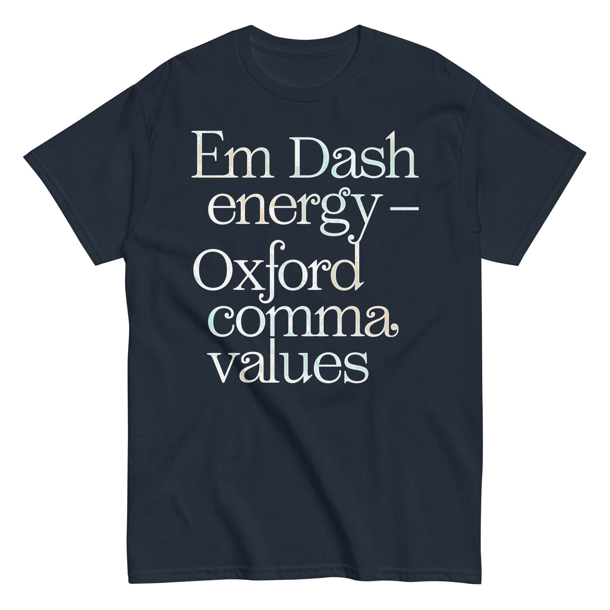 Em Dash Energy Oxford Comma Values Men's Classic Tee Unisex