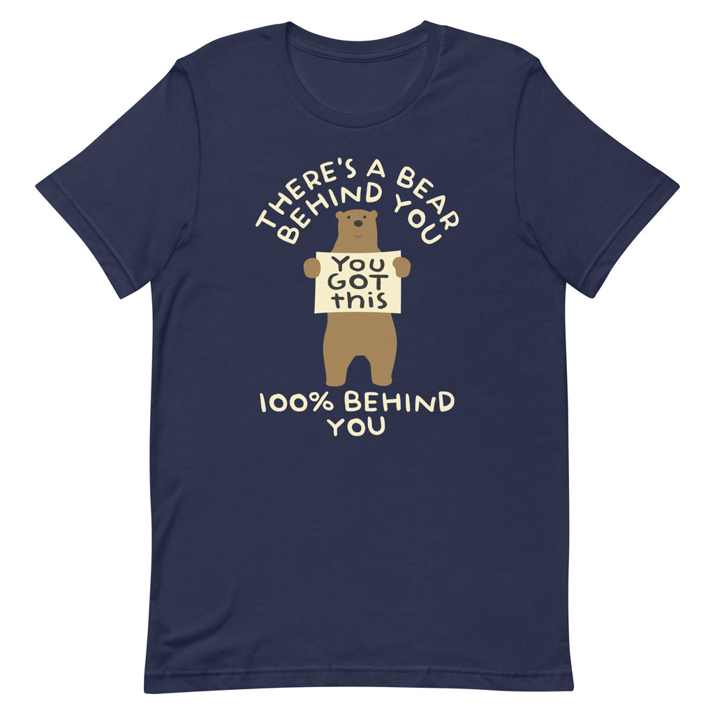 There's A Bear Behind You, 100% Behind You Men's Signature Tee Unisex