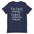 Em Dash Energy Oxford Comma Values Men's Signature Tee Unisex