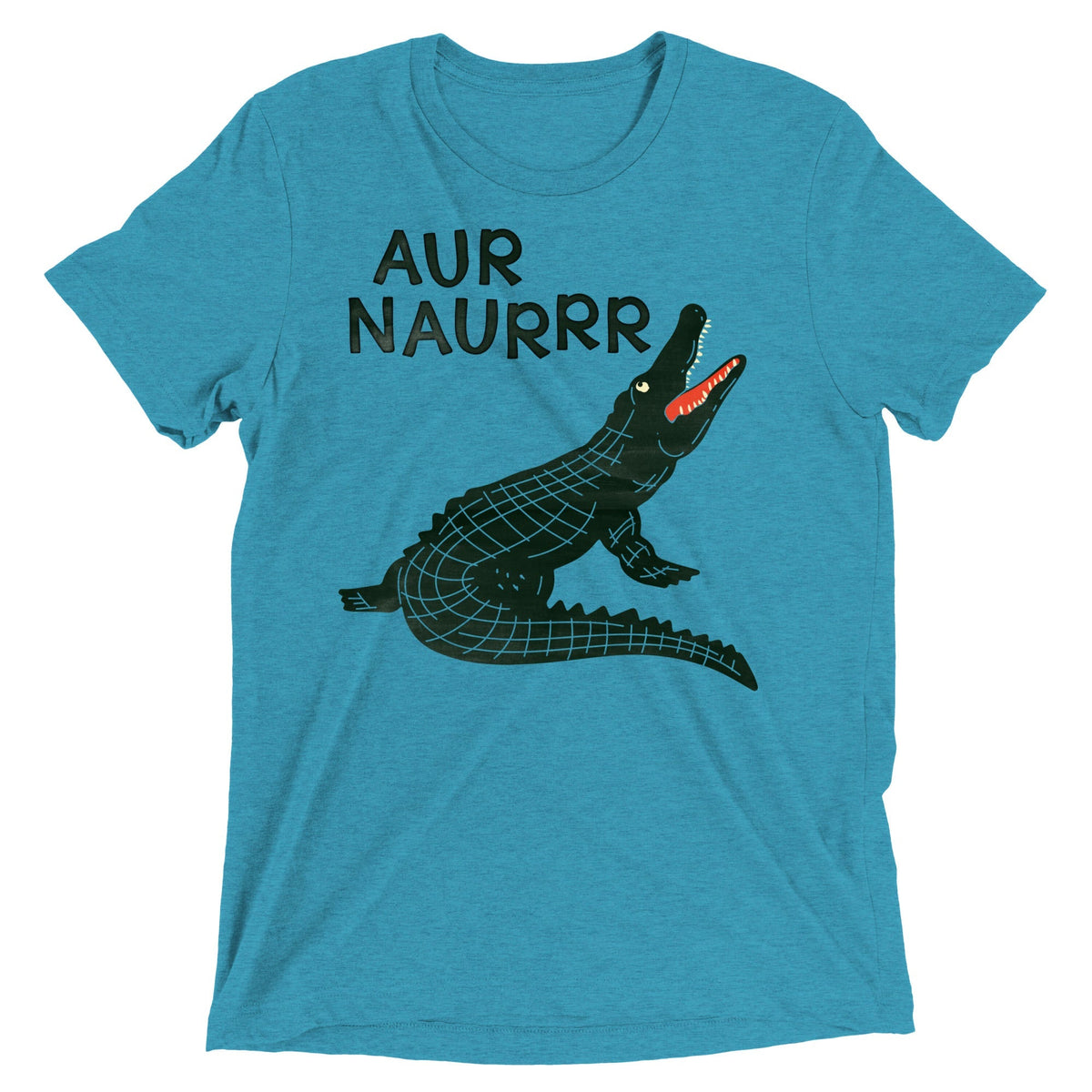 Aur Naurrr Men's Tri-Blend Tee Unisex