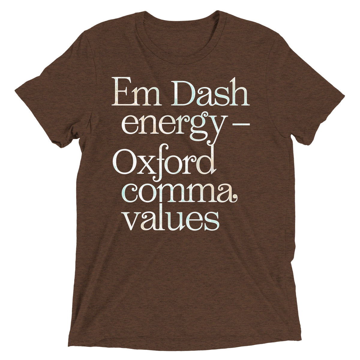 Em Dash Energy Oxford Comma Values Men's Tri-Blend Tee Unisex