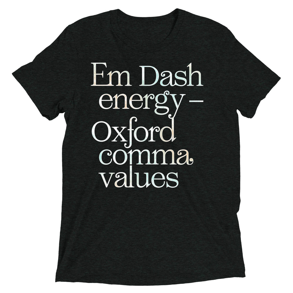 Em Dash Energy Oxford Comma Values Men's Tri-Blend Tee Unisex