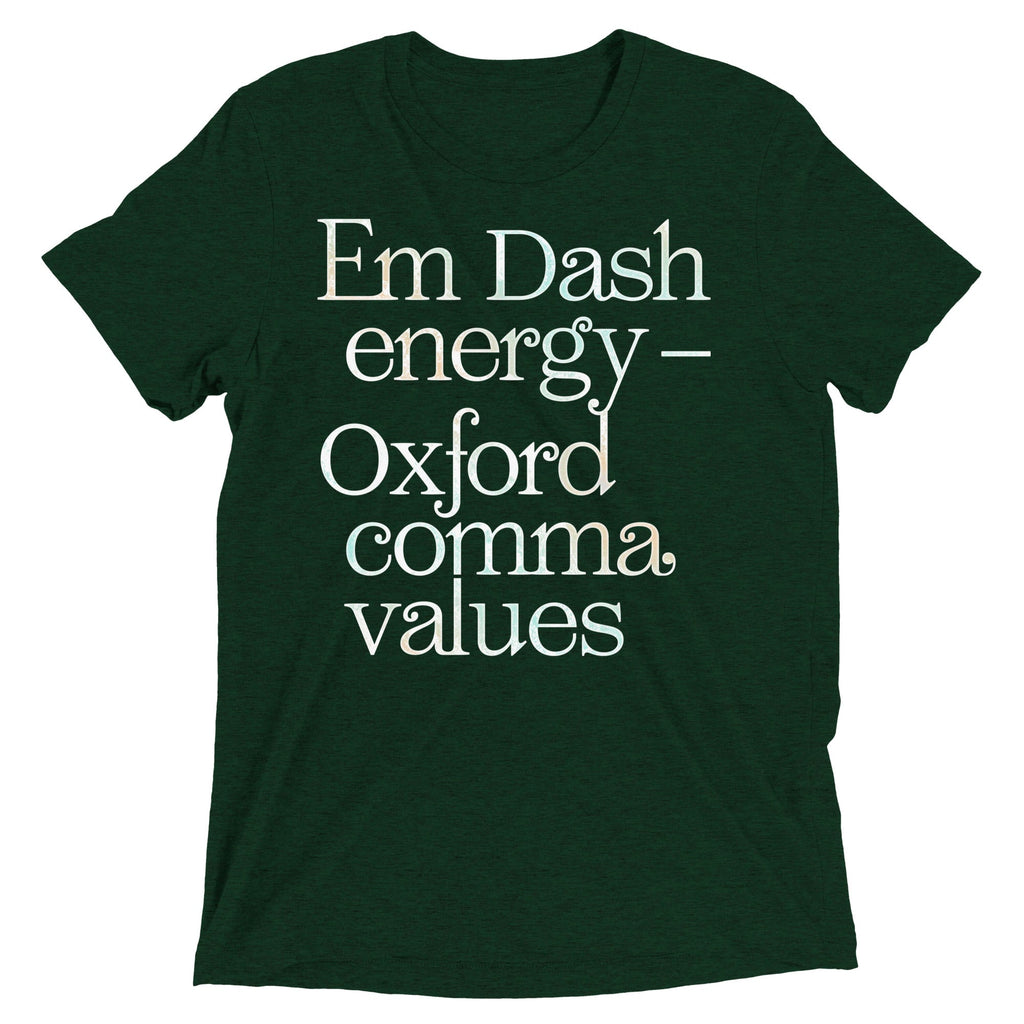 Em Dash Energy Oxford Comma Values Men's Tri-Blend Tee Unisex