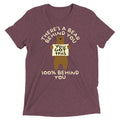 There's A Bear Behind You, 100% Behind You Men's Tri-Blend Tee Unisex
