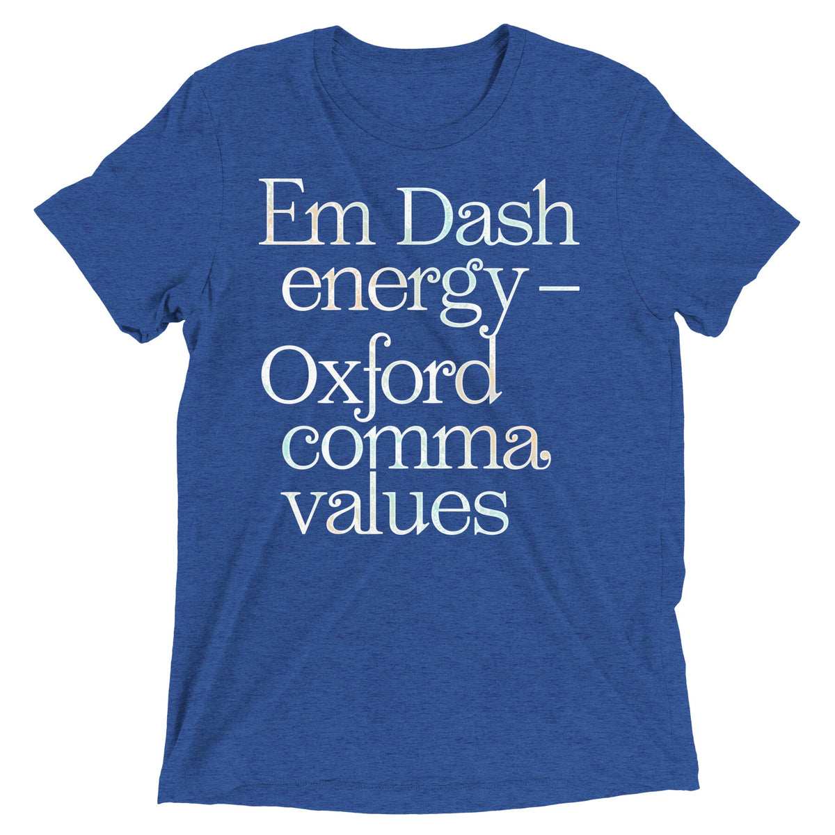 Em Dash Energy Oxford Comma Values Men's Tri-Blend Tee Unisex