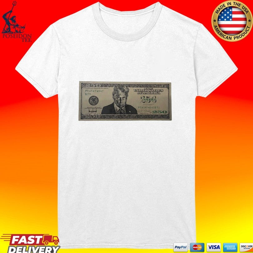 United States Trump 250 Two Hundred Fifty Dollar Bill Unisex