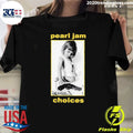 Pearl Jam Choices Shirt